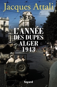 Image de L'année des dupes Alger 1943