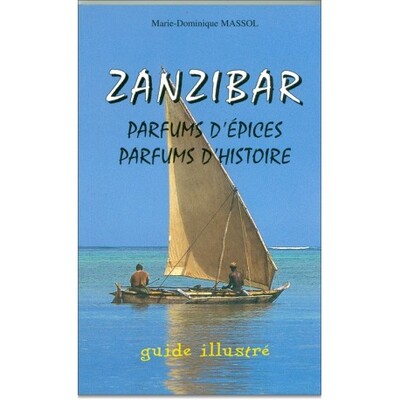 Picture of Zanzibar. Parfums d'épices, parfums d'histoire (guide)