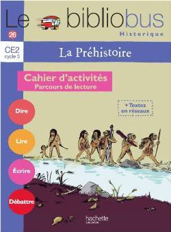 Image de Le Bibliobus N° 26 CE2 - La Préhistoire - Cahier d'activités - Ed.2008
