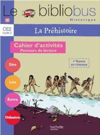Image de Le Bibliobus N° 26 CE2 - La Préhistoire - Cahier d'activités - Ed.2008