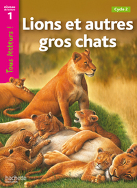 Image de Lions et autres gros chats Niveau 1 - Tous lecteurs ! - Ed.2010
