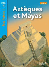 Image de Aztèques et Mayas Niveau 4 - Tous lecteurs ! - Ed.2011