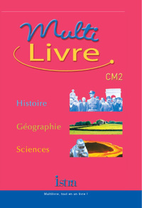 Image de Multilivre Histoire-Géographie Sciences CM2 - Livre de l'élève - Edition 2004