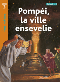 Image de Pompéi, la ville ensevelie Niveau 3 - Tous lecteurs ! - Ed.2010