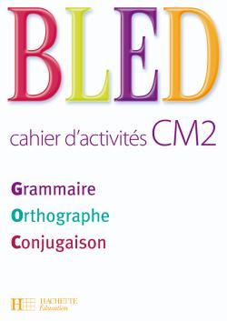 Image de Bled CM2 - Cahier d'activités - Ed.2008