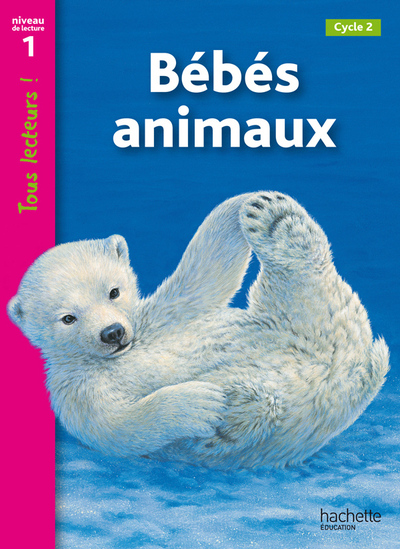 Image de Bébés animaux Niveau 1 - Tous lecteurs ! - Ed.2010