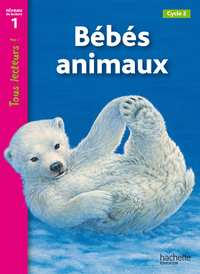 Image de Bébés animaux Niveau 1 - Tous lecteurs ! - Ed.2010