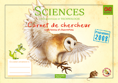 Image de Les Ateliers Hachette Sciences expérimentales et Technologie CM2 - Carnet de chercheur - Ed.2011