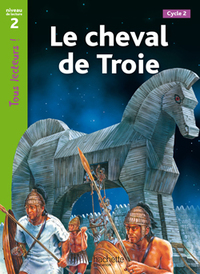 Image de Le cheval de Troie Niveau 2 - Tous lecteurs ! - Ed.2010