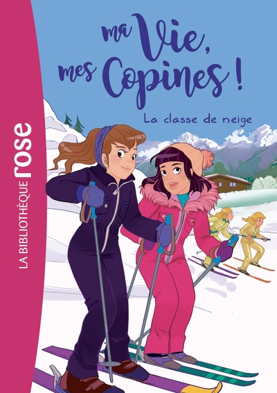 Image de Ma vie, mes copines 13 - La classe de neige