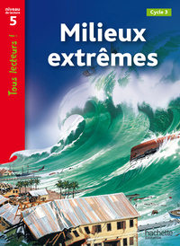 Image de Milieux extrêmes Niveau 5 - Tous lecteurs ! - Ed.2010