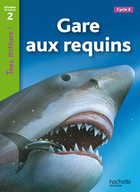 Image de Gare aux requins Niveau 2 - Tous lecteurs ! - Ed.2010