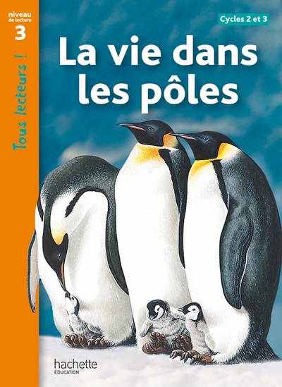 Picture of La vie dans les pôles Niveau 3 - Tous lecteurs ! - Livre élève - Ed. 2012