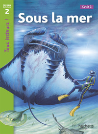 Image de Sous la mer Niveau 2 - Tous lecteurs ! - Ed.2010