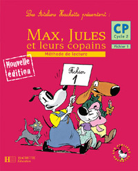 Image de Les Ateliers Hachette Max, Jules et leurs copains CP - Fichier de l'élève 1 - Ed.2006