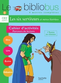 Image de Le Bibliobus n° 6 CE2 - Les Six Serviteurs - Cahier d'activités - Ed.2004