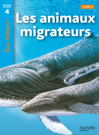 Image de Les animaux migrateurs Niveau 4 - Tous lecteurs ! - Ed.2010