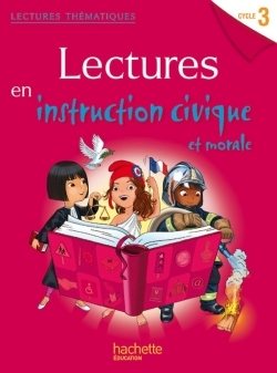 Image de Lectures thématiques Cycle 3 - Instruction civique et morale - Elève - Ed. 2014