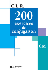 Image de CLR 200 exercices de conjugaison CM - Livre de l'élève - Ed.2001