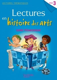 Image de Lectures thématiques Cycle 3 - Histoire des Arts - Guide pédagogique - Ed. 2014