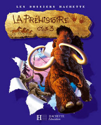 Image de Les Dossiers Hachette Histoire Cycle 3 -La Préhistoire - Guide pédagogique + photofiches - Ed.2007