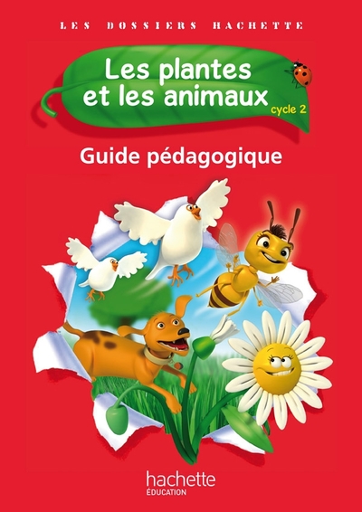 Picture of Les Dossiers Hachette Sciences Cycle 2 - Les plantes et les animaux - Guide pédagogique - Ed. 2012