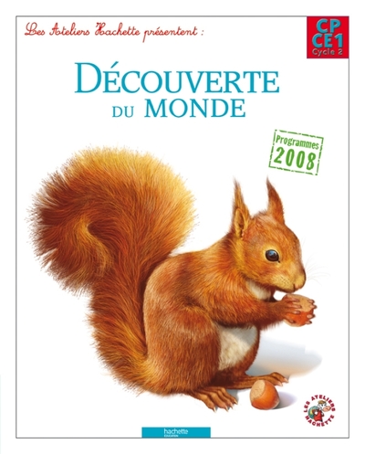 Image de Les Ateliers Hachette Découverte du monde CP/CE1 - Livre élève - Ed. 2012