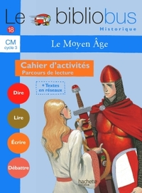 Image de Le Bibliobus n° 18 CM - Le Moyen Age - Cahier d'activités - Ed.2006