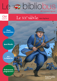 Image de Le Bibliobus N° 33 CM - Le XXe siècle - Livre de l'élève - Ed.2011