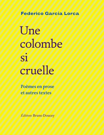 Image de Une colombe si cruelle - Poèmes en prose et autres textes