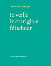 Picture of JE VEILLE, INCORRIGIBLE FETICHEUR