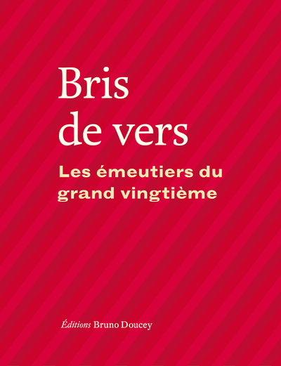 Picture of BRIS DE VERS - LES EMEUTIERS DU XXe SIECLE