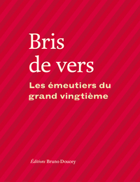 Picture of BRIS DE VERS - LES EMEUTIERS DU XXe SIECLE
