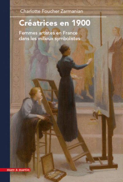 Picture of CR?ATRICES EN 1900 : FEMMES ARTISTES EN FRANCE DANS LES MILIEUX SYMBOLISTES