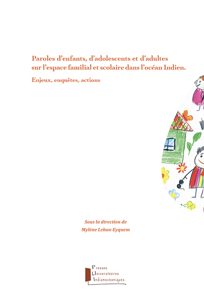 Image de Paroles d'enfants, d'adolescents et d'adultes sur l'espace familial et scolaire dans l'océan Indien