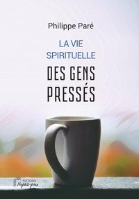 Image de La vie spirituelle des gens pressés