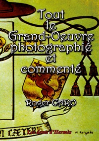 Picture of Tout le Grand-Oeuvre photographié et commenté