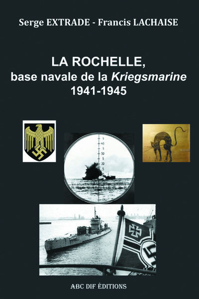 Picture of La Rochelle, base navale de la Kriegsmarine, 1941-1945