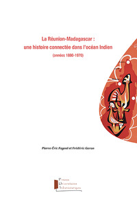 Picture of La Réunion-Madagascar : une histoire connectée dans l'océan Indien (années 1880-1970)
