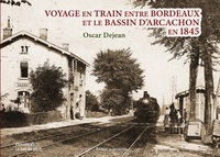 Picture of VOYAGE EN TRAIN ENTRE BORDEAUX ET LE BASSIN D'ARCACHON EN 1845