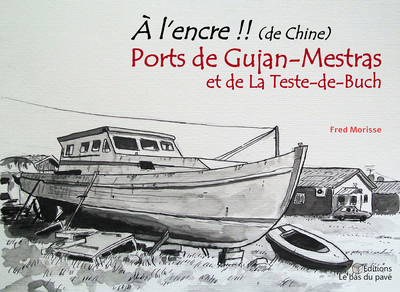 Picture of A l'encre !! Ports de Gujan-Mestras et de La Teste-de-Buch