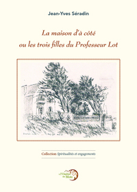 Image de La maison d'à côté ou les trois filles du Professeur Lot