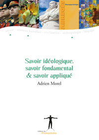 Image de Savoir idéologique, savoir fondamental & savoir appliqué