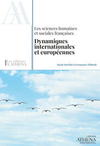 Image de LES SCIENCES HUMAINES ET SOCIALES FRANCAISES. DYNAMIQUES INTERNATIONALES ET EUROPEENNES
