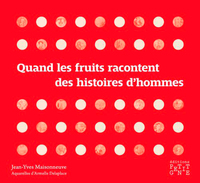 Picture of Quand Les Fruits Racontent Des Histoires D'Hommes