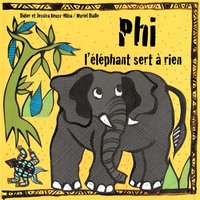 Image de Phi l'éléphant sert à rien