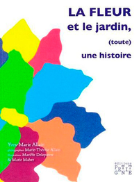 Picture of La fleur et le jardin, (Toute) une histoire