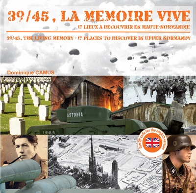 Image de 39/45, LA MEMOIRE VIVE - 17 LIEUX A DECOUVRIR EN HAUTE-NORMANDIE