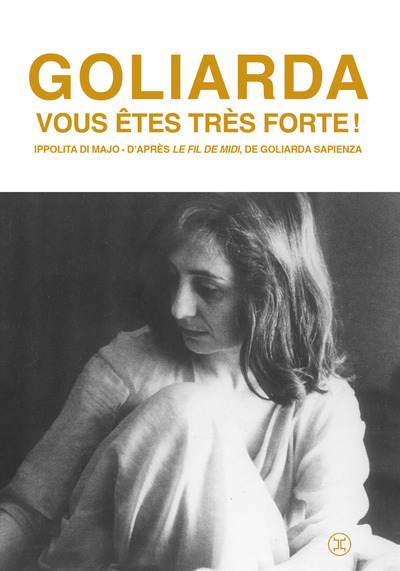 Picture of Goliarda, vous êtes très forte !