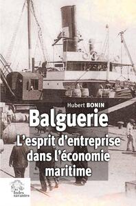 Picture of Balguerie. L'esprit d'entreprise dans l'économie maritime